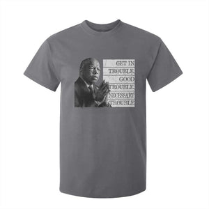 John Lewis T Shirt For Kid Get In Good Necessary Trouble Social Justice TS11 Charcoal Print Your Wear