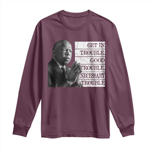 John Lewis Long Sleeve Shirt Get In Good Necessary Trouble Social Justice TS11 Maroon Print Your Wear