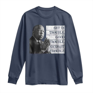 John Lewis Long Sleeve Shirt Get In Good Necessary Trouble Social Justice TS11 Navy Print Your Wear