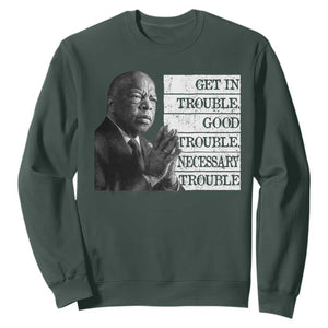 John Lewis Sweatshirt Get In Good Necessary Trouble Social Justice TS11 Dark Forest Green Print Your Wear