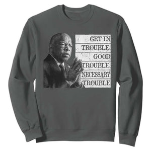 John Lewis Sweatshirt Get In Good Necessary Trouble Social Justice TS11 Dark Heather Print Your Wear