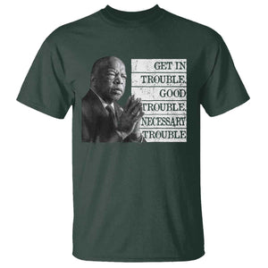John Lewis T Shirt Get In Good Necessary Trouble Social Justice TS11 Dark Forest Green Print Your Wear