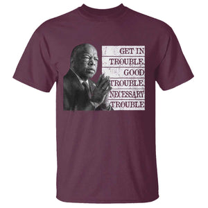 John Lewis T Shirt Get In Good Necessary Trouble Social Justice TS11 Maroon Print Your Wear