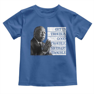 John Lewis Toddler T Shirt Get In Good Necessary Trouble Social Justice TS11 Royal Blue Print Your Wear
