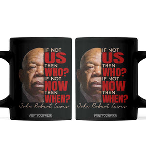 John Lewis Coffee Mug If Not Us Then Who If Not Now Then When TS11 Black Print Your Wear