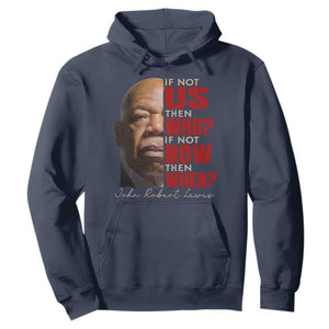 John Lewis Hoodie If Not Us Then Who If Not Now Then When TS11 Navy Print Your Wear