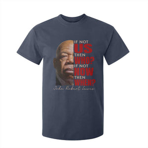 John Lewis T Shirt For Kid If Not Us Then Who If Not Now Then When TS11 Navy Print Your Wear