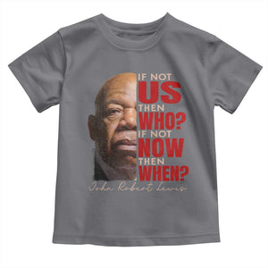 John Lewis Toddler T Shirt If Not Us Then Who If Not Now Then When TS11 Charcoal Print Your Wear
