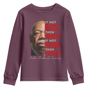 John Lewis Youth Sweatshirt If Not Us Then Who If Not Now Then When TS11 Maroon Print Your Wear