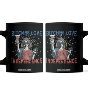Funny Bitches Love Independence 4th Of July Coffee Mug Retro Statue Of Liberty TS11 Black Print Your Wear