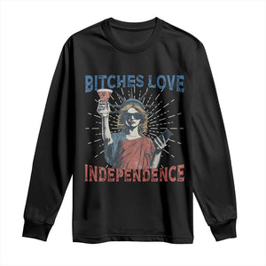 Funny Bitches Love Independence 4th Of July Long Sleeve Shirt Retro Statue Of Liberty TS11 Black Print Your Wear