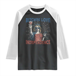 Funny Bitches Love Independence 4th Of July Raglan Shirt Retro Statue Of Liberty TS11 Black White Print Your Wear