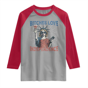 Funny Bitches Love Independence 4th Of July Raglan Shirt Retro Statue Of Liberty TS11 Sport Gray Red Print Your Wear