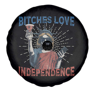 Funny Bitches Love Independence 4th Of July Spare Tire Cover Retro Statue Of Liberty TS11 Print Your Wear