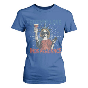Funny Bitches Love Independence 4th Of July T Shirt For Women Retro Statue Of Liberty TS11 Royal Blue Print Your Wear