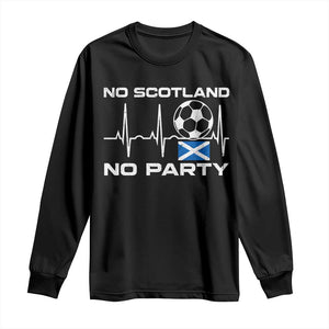 No Scotland No Party Long Sleeve Shirt Scotland Football Proud Scottish Fan