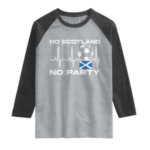 No Scotland No Party Raglan Shirt Scotland Football Proud Scottish Fan
