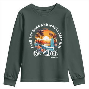Even The Wind And Waves Obey Him Be Still Youth Sweatshirt Christian Bible Verse Summer Vacation TS11 Dark Forest Green Print Your Wear