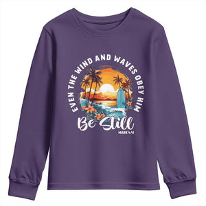 Even The Wind And Waves Obey Him Be Still Youth Sweatshirt Christian Bible Verse Summer Vacation TS11 Purple Print Your Wear