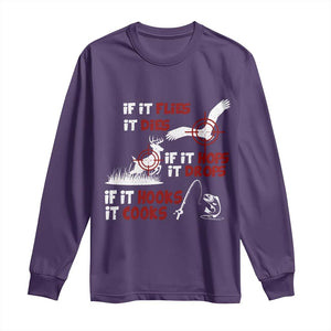 Funny Fishing Hunting Long Sleeve Shirt If It Flies It Dies If It Hops It Drops If It Hooks It Cooks TS11 Purple Print Your Wear