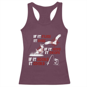 Funny Fishing Hunting Racerback Tank Top If It Flies It Dies If It Hops It Drops If It Hooks It Cooks - Print Your Wear