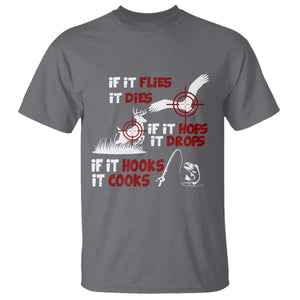 Funny Fishing Hunting T Shirt If It Flies It Dies If It Hops It Drops If It Hooks It Cooks TS11 Charcoal Print Your Wear