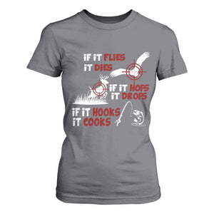 Funny Fishing Hunting T Shirt For Women If It Flies It Dies If It Hops It Drops If It Hooks It Cooks TS11 Charcoal Print Your Wear