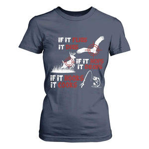 Funny Fishing Hunting T Shirt For Women If It Flies It Dies If It Hops It Drops If It Hooks It Cooks TS11 Navy Print Your Wear