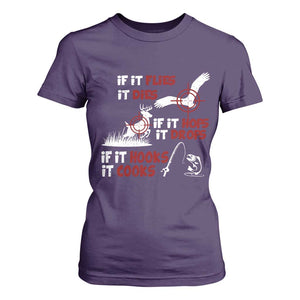 Funny Fishing Hunting T Shirt For Women If It Flies It Dies If It Hops It Drops If It Hooks It Cooks TS11 Purple Print Your Wear