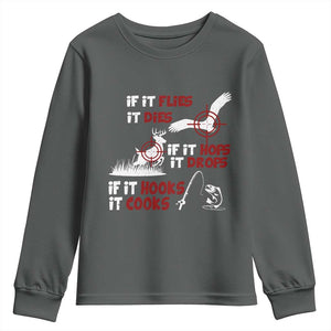 Funny Fishing Hunting Youth Sweatshirt If It Flies It Dies If It Hops It Drops If It Hooks It Cooks TS11 Dark Heather Print Your Wear