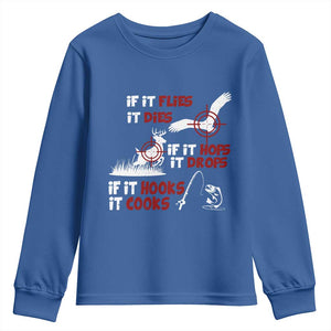 Funny Fishing Hunting Youth Sweatshirt If It Flies It Dies If It Hops It Drops If It Hooks It Cooks TS11 Royal Blue Print Your Wear