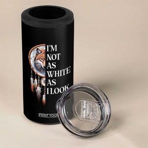 Native Americans 4 in 1 Can Cooler Tumbler I'm Not As White As I Look Vintage Wolf Dreamcatcher TS11 Print Your Wear