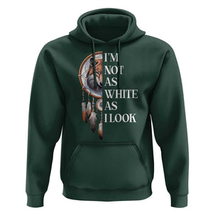 Native Americans Hoodie I'm Not As White As I Look Vintage Wolf Dreamcatcher TS11 Dark Forest Green Print Your Wear