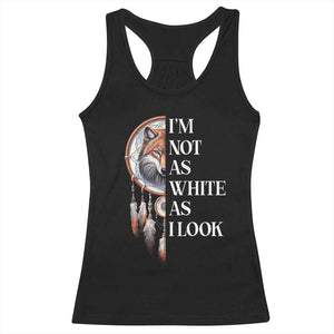 Native Americans Racerback Tank Top I'm Not As White As I Look Vintage Wolf Dreamcatcher TS11 Black Print Your Wear