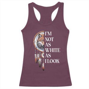 Native Americans Racerback Tank Top I'm Not As White As I Look Vintage Wolf Dreamcatcher TS11 Maroon Print Your Wear