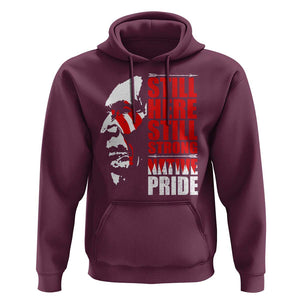 Native Americans Hoodie Still Here Still Strong Native Pride Tribes TS11 Maroon Print Your Wear