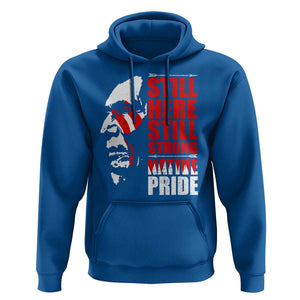 Native Americans Hoodie Still Here Still Strong Native Pride Tribes TS11 Royal Blue Print Your Wear