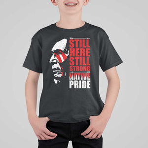 Native Americans T Shirt For Kid Still Here Still Strong Native Pride Tribes TS11 Black Print Your Wear