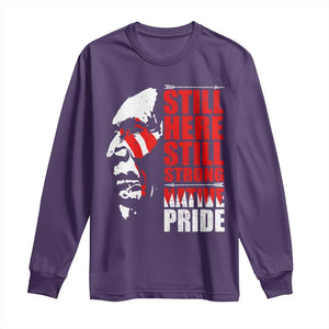 Native Americans Long Sleeve Shirt Still Here Still Strong Native Pride Tribes TS11 Purple Print Your Wear