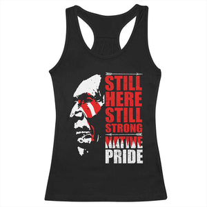 Native Americans Racerback Tank Top Still Here Still Strong Native Pride Tribes TS11 Black Print Your Wear