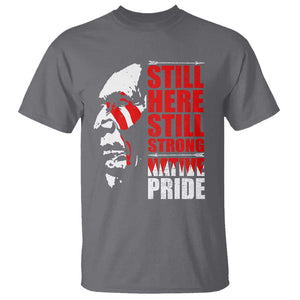 Native Americans T Shirt Still Here Still Strong Native Pride Tribes TS11 Charcoal Print Your Wear