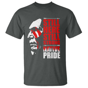 Native Americans T Shirt Still Here Still Strong Native Pride Tribes TS11 Dark Heather Print Your Wear