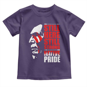 Native Americans Toddler T Shirt Still Here Still Strong Native Pride Tribes TS11 Purple Print Your Wear