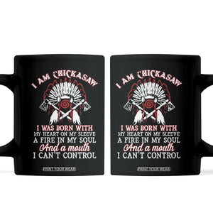 Chickasaw Indians Coffee Mug I Am Chickasaw I Was Born With My Heart On My Sleeve War Bonnet TS11 Black Print Your Wear