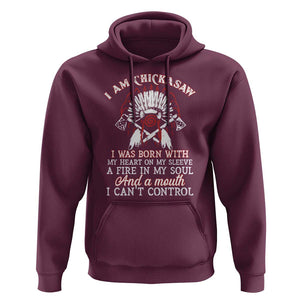 Chickasaw Indians Hoodie I Am Chickasaw I Was Born With My Heart On My Sleeve War Bonnet TS11 Maroon Print Your Wear