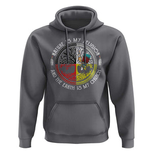 Native Americans Hoodie Nature Is My Religion And The Earth Is My Church Tree Peyote TS11 Charcoal Print Your Wear