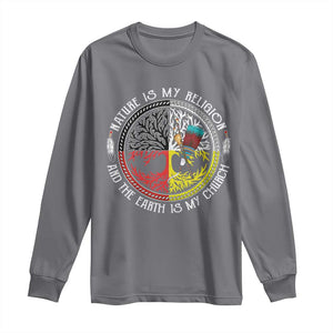 Native Americans Long Sleeve Shirt Nature Is My Religion And The Earth Is My Church Tree Peyote TS11 Charcoal Print Your Wear