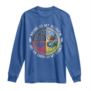 Native Americans Long Sleeve Shirt Nature Is My Religion And The Earth Is My Church Tree Peyote TS11 Royal Blue Print Your Wear