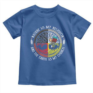 Native Americans Toddler T Shirt Nature Is My Religion And The Earth Is My Church Tree Peyote TS11 Royal Blue Print Your Wear