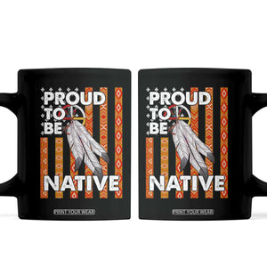 Native American Coffee Mug Proud To Be Native American Flag Tribal Prints Medicine Wheel TS11 Black Print Your Wear